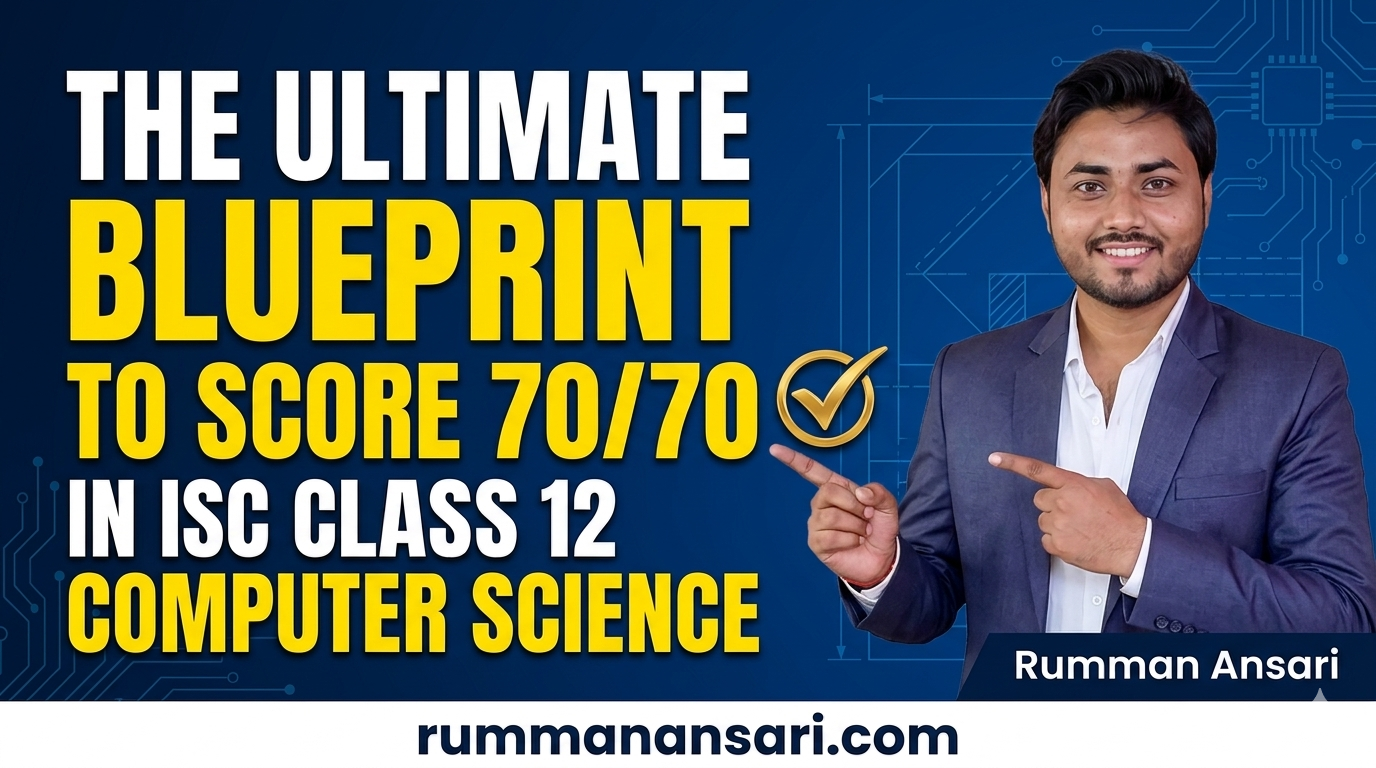 The Ultimate Blueprint to Score 70/70 in ISC Class 12 Computer Science
