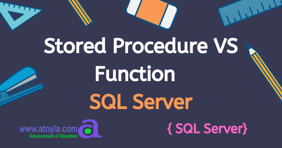 Difference Between Stored Procedures and Functions in SQL Server: A ...