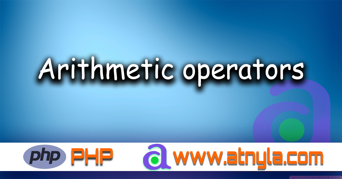 PHP Arithmetic Operators: Basic Math Operations in PHP | Rumman Ansari