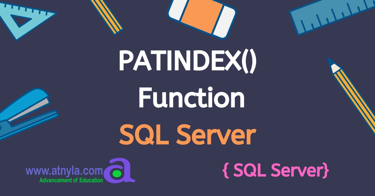 How to Use the PATINDEX() Function in SQL Server: A Detailed Guide ...