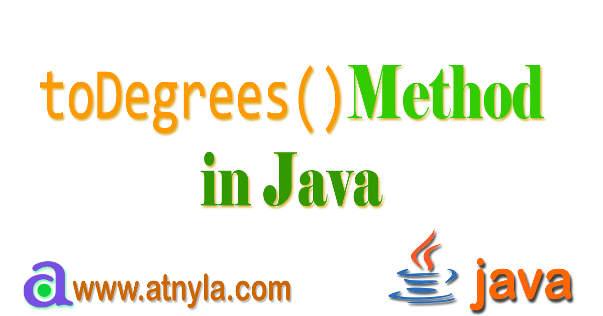 Converting Angles with toDegrees() Method in Java: A Complete Guide ...