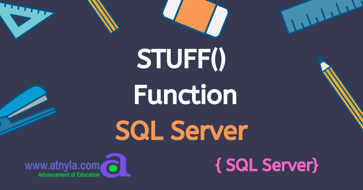 How to Use the STUFF() Function in SQL Server: A Comprehensive Guide ...