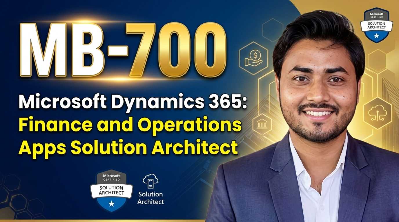 MB-700: Microsoft Dynamics 365: Finance and Operations Apps Solution Architect